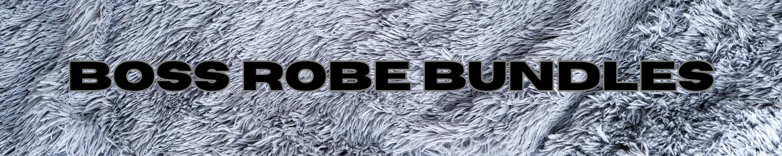 Boss Robe Bundles