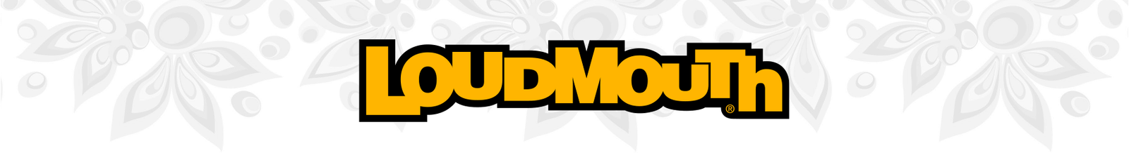 Loudmouth